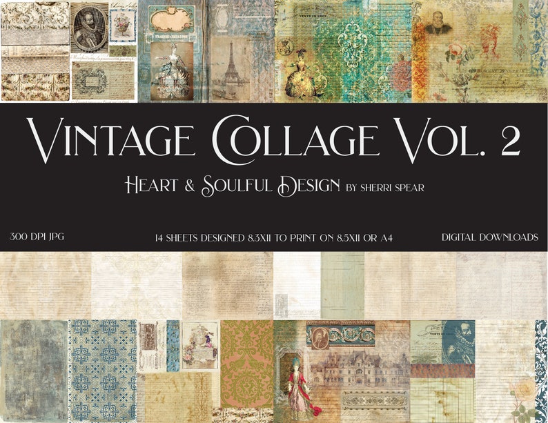 May include: Vintage Collage Vol. 2 digital download pack by Sherri Spear. 14 sheets of digital paper with vintage designs, including floral patterns, architectural details, and handwritten text. 300 DPI JPG.
