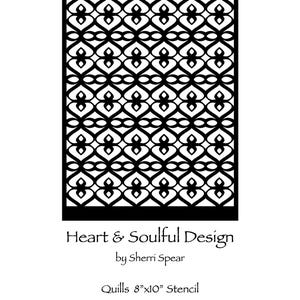 May include: A black stencil featuring a repeating pattern of interconnected heart-like shapes. Below the pattern, the text reads: Heart & Soulful Design by Sherri Spear, Quills 8"x10" Stencil. The design is presented in a high-contrast black and white format.