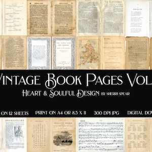 K&ouml;nnte beinhalten: Vintage-Buchseiten in verschiedenen Stilen, darunter Karten, Musik und Text. Die Seiten sind gealtert und haben eine vergilbte Optik. Der Titel "Vintage Book Pages Vol. 1" wird in einer dekorativen Schriftart angezeigt. Der Text "Heart & Soulful Design by Sherri Spear" ist ebenfalls enthalten. Die Seiten sind 23 Seiten auf 12 Bl&auml;ttern, gedruckt auf A4 oder 8,5 x 11, 300 DPI JPG, und sind digitale Downloads.