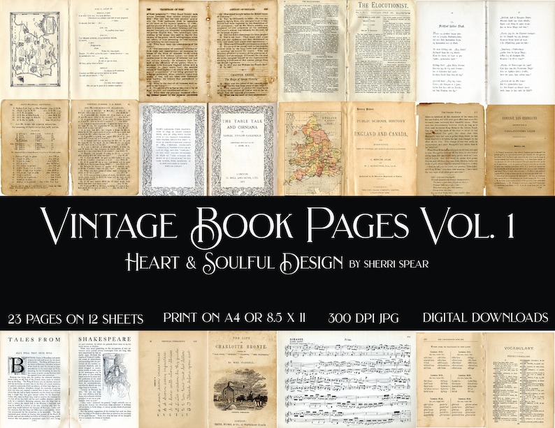 K&ouml;nnte beinhalten: Vintage-Buchseiten in verschiedenen Stilen, darunter Karten, Musik und Text. Die Seiten sind gealtert und haben eine vergilbte Optik. Der Titel "Vintage Book Pages Vol. 1" wird in einer dekorativen Schriftart angezeigt. Der Text "Heart & Soulful Design by Sherri Spear" ist ebenfalls enthalten. Die Seiten sind 23 Seiten auf 12 Bl&auml;ttern, gedruckt auf A4 oder 8,5 x 11, 300 DPI JPG, und sind digitale Downloads.
