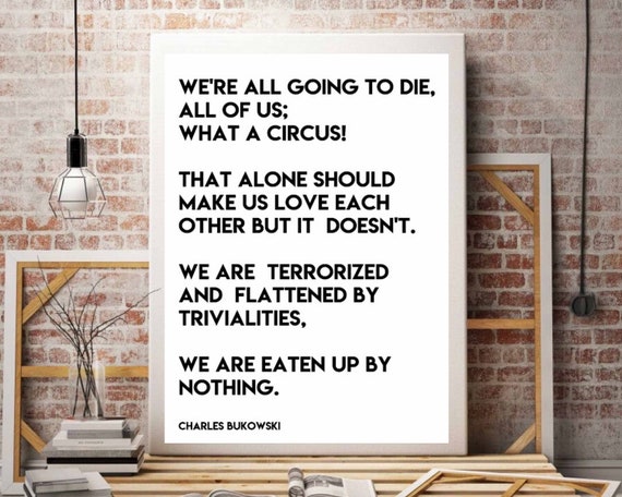 wallpapers Bukowski We're All Going To Die bukowski we re all going to die what a circus digital etsy