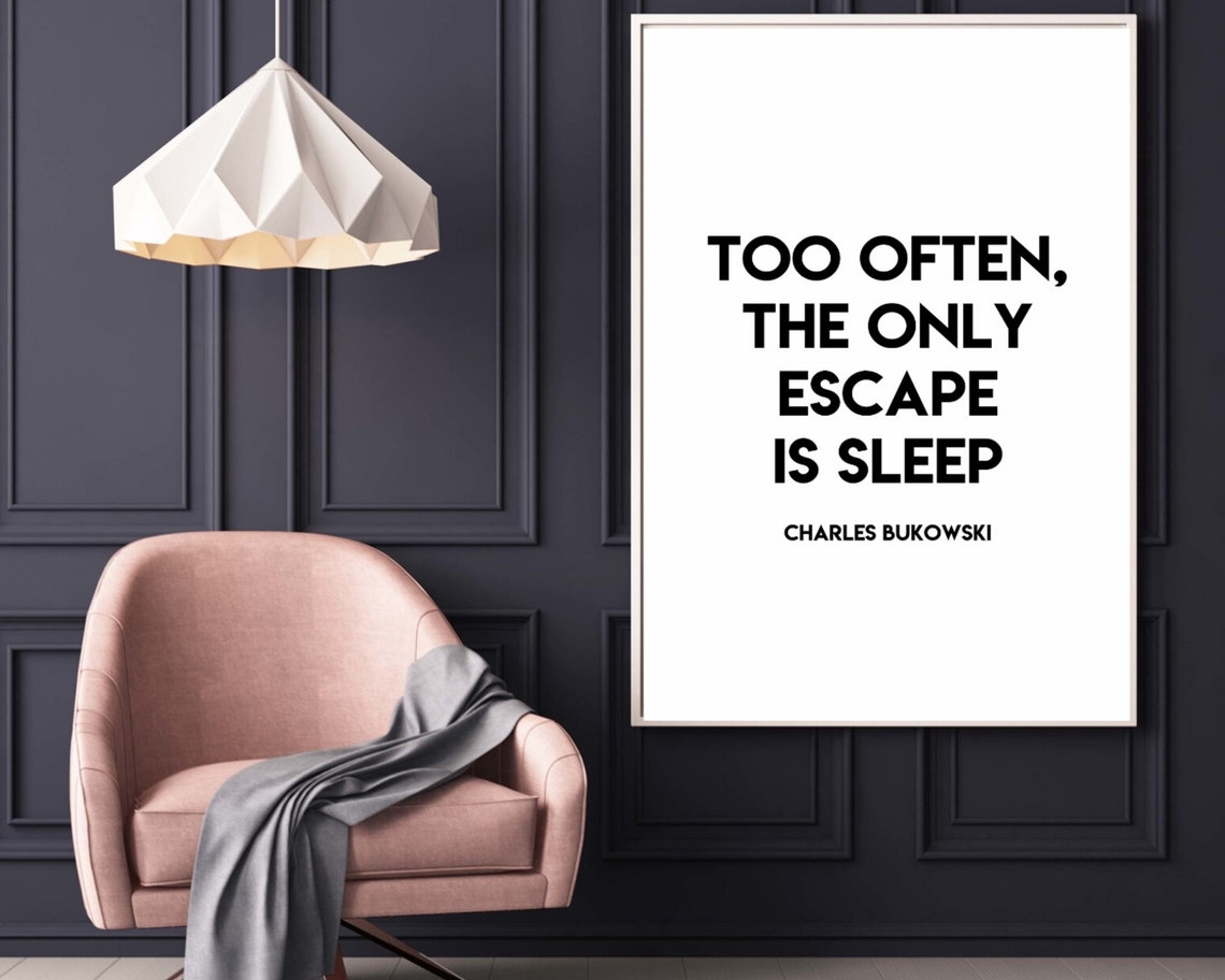 Too Often the Only Escape is Sleep Charles Bukowski Digital Etsy