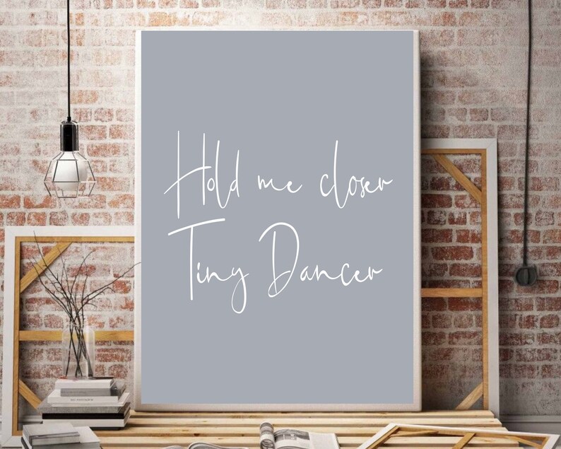 Hold Me Closer Tiny Dancer Digital Download Typography Print - Etsy