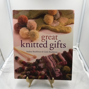 Great Knitted Gifts by Andrea and Gayle Shackleton