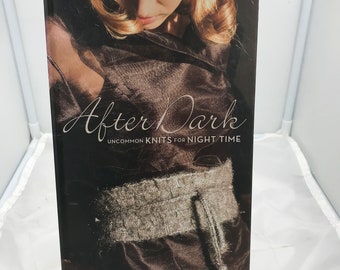 After Dark:Uncommon Knits for Night Time by Jil Eaton