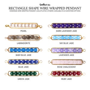 May include: Ten different gemstone wire wrapped pendants in a rectangle shape. The pendants are gold plated and measure 47mm x 8mm. The gemstones include pearl, dark lavender jade, labradorite, sky blue jade, baby blue jade, lavender jade, blue jade, green jade, rose chalcedony, and ruby jade.