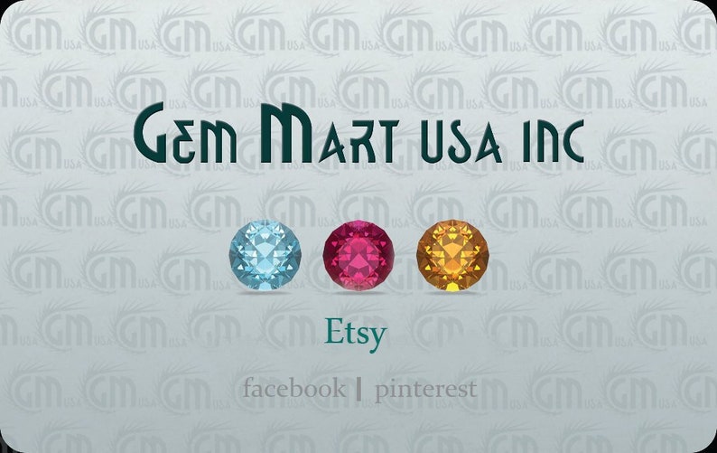 May include: The Gem Mart USA Inc. logo with three gemstones: a light blue, a magenta, and a golden yellow. The Etsy, Facebook, and Pinterest logos are also visible.