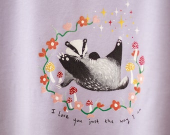 I love you just the way I am, badger in flowers & mushrooms T-shirt