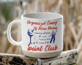 Organized Gang Of Wine Moms Social Club' Mugs, Satirical Wine Mom Political Pottery Mugs