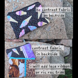 May include: A zippered pouch with a black fabric featuring ice cream cones and sprinkles, labeled no contrast fabric on backside. A second pouch shows contrast fabric in backside and a horse print with lace ribbon or ric rac trim.