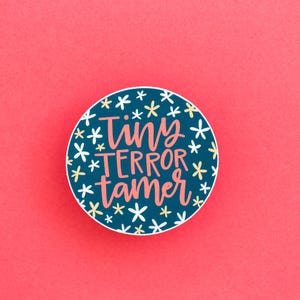 Tiny Terror Tamer Waterproof Sticker | Funny Mom Water Bottle Sticker, Laptop sticker