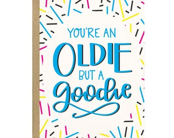 Funny Birthday Card - Old But A Goodie - Birthday Card for Him - Birthday Card for Her - Best Friend Birthday - Dad Birthday Card