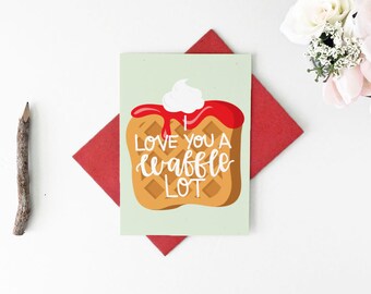Punny Valentine's Day Card - Valentine's Day Card - Waffle Lot Card - Funny Anniversary Card - Lesbian Valentine Card - Gay Valentine Card