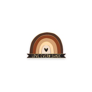Love Every Shade Enamel Pin - BIPOC Ally - Black Lives Matter