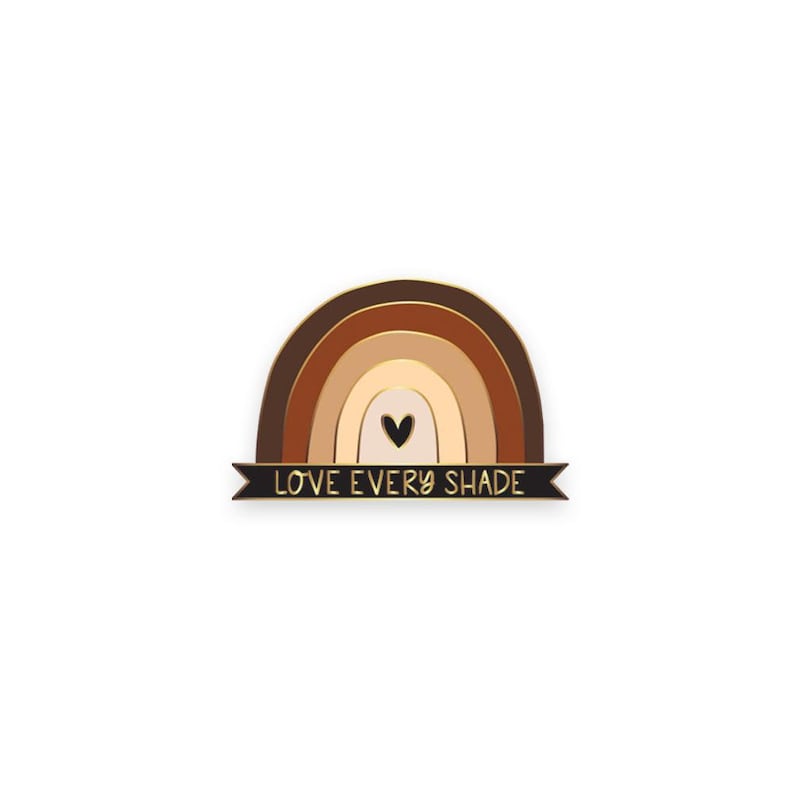 Love Every Shade Enamel Pin BIPOC Ally Black Lives Matter image 1