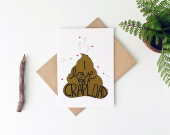 Carte drôle de fête des pères - carte d'anniversaire drôle - carte drôle de Saint-Valentin - carte d'anniversaire drôle - carte de merde - je t'aime A Crapload