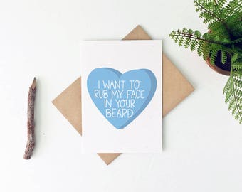 Beard Card - Funny Beard Card - Funny Anniversary Card - Funny Valentine's Day Card - I Want to Rub My Face in You Beard