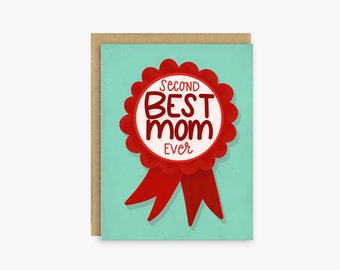 Funny Mother's Day Card - Second Best Mom Mother's Day Card - Unique Mother's Day Card - Funny Card for Mom