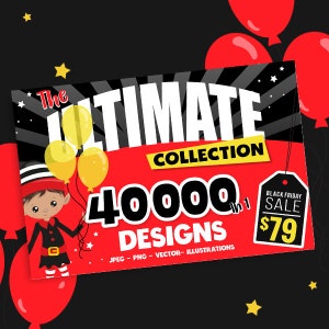 Black Friday Ultimate COLLECTION 40 000 graphics, clipart, digital papers, patterns, vector, ENTIRE STORE, commercial use, cutting files image 1