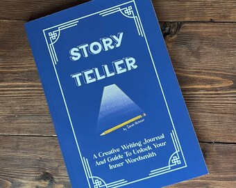 Storyteller: A Creative Writing Journal and Guide to Unlock Your Inner Wordsmith