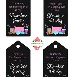 May include: Four black gift tags with white text that says "Thank you for sleeping over at my Slumber Party". Each tag has a pink pillow, a pizza box, a bottle of nail polish, and a bucket of popcorn.