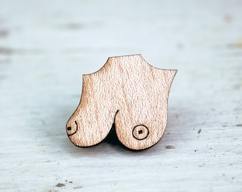Boob pin, breast pin, wood pin, boobs, breasts, free the nipple, international women's day, mother's day, naughty gift, free shipping