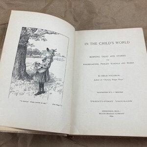 In the Child&#39;s World, 1899 book, Morning Talks & Stories for Kindergartens, Primary Schools and Homes, by Emilie Poulsson