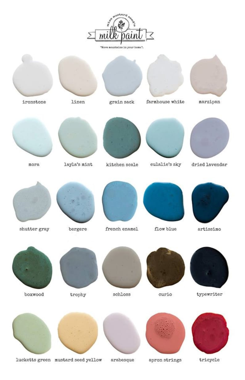 May include: A color chart showing 20 different shades of milk paint. The paint colors are arranged in rows of four, with each color labeled with its name. The names include: Ironstone, Linen, Grain Sack, Farmhouse White, Marzipan, Mora, Layla's Mint, Kitchen Scale, Eulalie's Sky, Dried Lavendar, Shutter Gray, Bergere, French Enamel, Flow Blue, Artissimo, Boxwood, Trophy, Schloss, Curio, Typewriter, Lucketts Green, Mustard Seed Yellow, Arabesque, Apron Strings, and Tricycle.