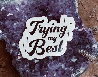 Trying My Best Sticker - Motivational Aesthetic Decal