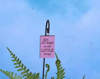 Miniature Fairy Garden Sign, Delight in the Little things, fairy garden accessories, vertical garden