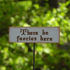 Fairy Garden Sign miniature There be faeries here - fairy garden accessories accessory terrarium supply, handcrafted engraved wooden sign