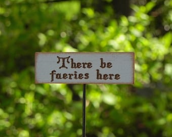 Fairy Garden Sign miniature There be faeries here - fairy garden accessories accessory terrarium supply, handcrafted engraved wooden sign