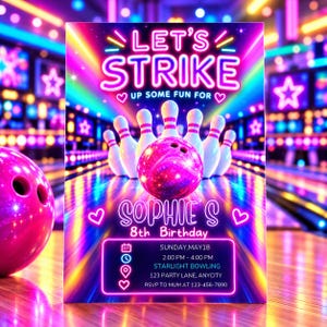 May include: A neon-themed bowling birthday invitation featuring a bright pink bowling ball, white pins, and rainbow light streaks. Text reads: LET'S STRIKE UP SOME FUN FOR SOPHIE'S 8th Birthday, SUNDAY, MAY 18, 2:00 PM - 4:00 PM, STARLIGHT BOWLING, 123 PARTY LANE, ANYCITY, RSVP TO MUM AT 123-456-7890.