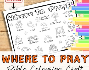 May include: A black and white printable coloring page with the title "Where To Pray?" and illustrations of different places to pray, such as at home, in bed, at the beach, in the garden, at the park, on a bus, on a bike, at church, at a hospital, on holiday, and at friends' houses.