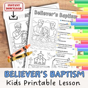 May include: A black and white printable lesson titled "Believer's Baptism" for kids. The lesson includes illustrations of baptism, Bible verses, and coloring pages. Two crayons, orange and yellow, are included.