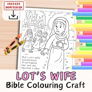 May include: A black and white Bible colouring craft page with the text "Lot's Wife" and "Bible Colouring Craft". The image shows a biblical scene with figures and flames, with crayons and a download icon.