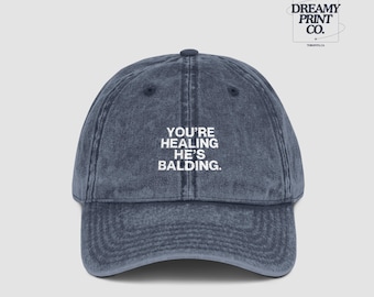 You're Healing He's Balding Vintage Cotton Twill Cap