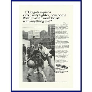 May include: Black and white vintage advertisement featuring a basketball game with several people. The text reads, "If Colgate is just a kid's cavity fighter, how come Walt Frazier won't brush with anything else?" Colgate toothpaste is advertised.