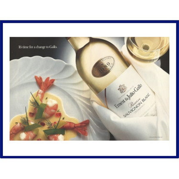 ERNEST & JULIO GALLO Wine Original 1991 Vintage Color Print Advertisement "It's Time For A Change To Gallo." 1989 Sauvignon Blanc * Shrimp