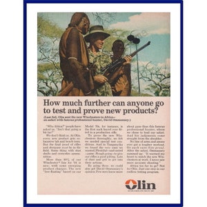 May include: Vintage advertisement featuring three people in safari attire, one holding a rifle. The ad includes the text "How much further can anyone go to test and prove new products?" and the Olin logo.