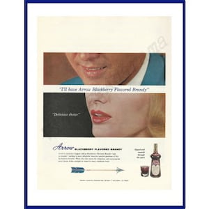 May include: Vintage advertisement for Arrow Blackberry Flavored Brandy. The ad features close-ups of a man and woman, a bottle of the brandy, and a shot glass. Text includes "I'll have Arrow Blackberry Flavored Brandy" and "Delicious closer."