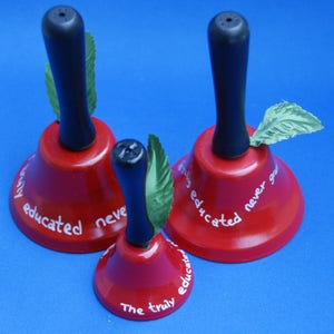 Teacher, The Truly Educated Never Graduate! Cowbell, Service, Call, Hotel, or Desk Bell. Tea Bell, Classroom.