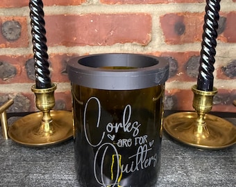 Corks are for Quitters - Wine Lovers Glass Jar