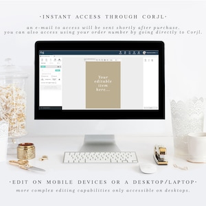 May include: A computer screen displaying a website with a text box that says "Your editable item here..."  The text "INSTANT ACCESS THROUGH CORJL. an e-mail to access will be sent shortly after purchase. you can also access using your order number by going directly to Corjl." is displayed above the computer screen. The text "EDIT ON MOBILE DEVICES OR A DESKTOP/LAPTOP. more complex editing capabilities only accessible on desktops." is displayed below the computer screen.