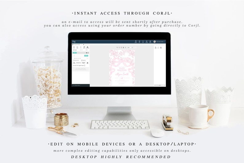May include: A desktop computer displaying a pink floral design invitation. The screen shows the text "Baby Shower" and names. Accessories include a keyboard, mouse, scissors, and decorative jars. Text on the image reads "Instant Access Through Corjl."