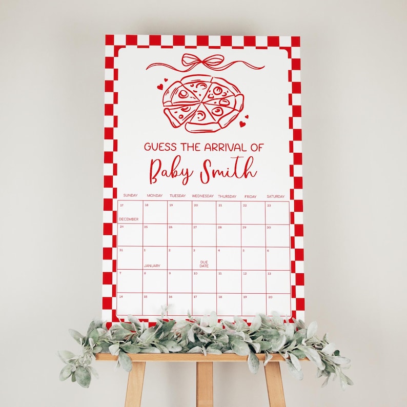 May include: A white calendar with a red checkered border and a pizza graphic. The text "GUESS THE ARRIVAL OF Baby Smith" is written in red. The calendar grid is for December and January.