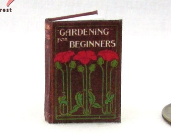 GARDENING FOR BEGINNERS 1:12 Scale Miniature Dollhouse Readable Illustrated Hard Cover Book Flower Plant Garden