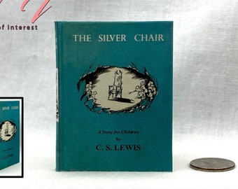 1:4 Scale THE SILVER CHAIR Illustrated Readable Miniature Scale Hard Cover Book Chronicles of Narnia Dollfie American Girl Scale