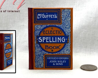 1:4 Scale McGUFFEY SPELLING Illustrated Readable Miniature Scale Hard Cover Book Little House On The Prairie Eclectic Readers Primer