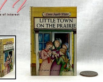1:4 Scale LITTLE TOWN On The PRAIRIE Illustrated Readable Miniature Hard Cover Scale Book Little House On The Prairie Laura Ingalls Wilder
